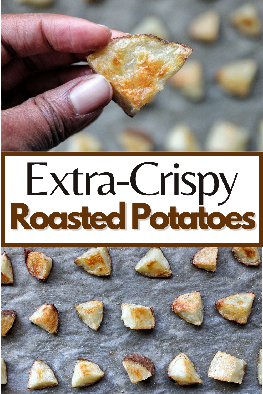 Extra-crispy roasted potatoes pinnable for Pinterest