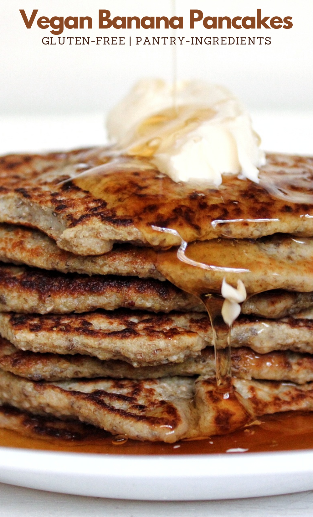 Pinnable for Pinterest. Close-up stack of pancakes topped with vegan butter and syrup